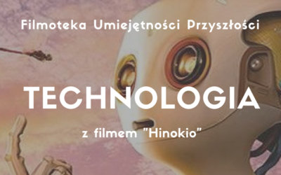 Warsztat TECHNOLOGIA z filmem HINOKIO