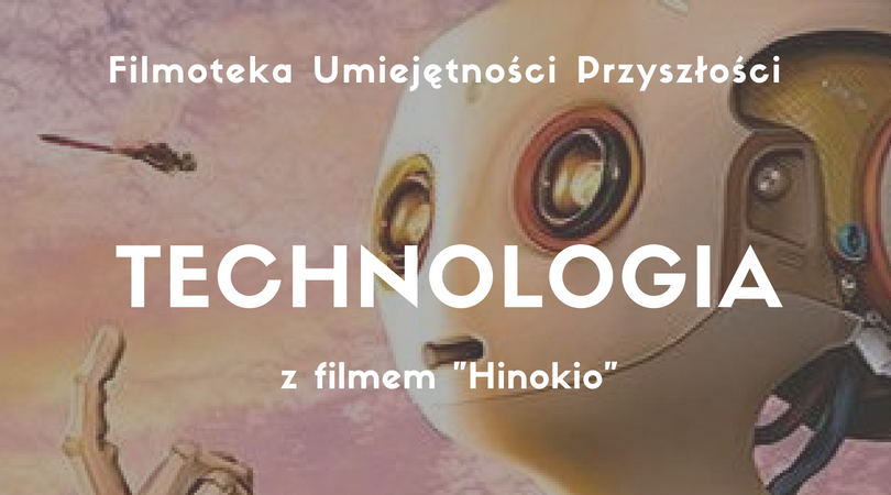 Technologia-i-Hinokio-Filmoteka-Umiejetnosci-Przyszlosci